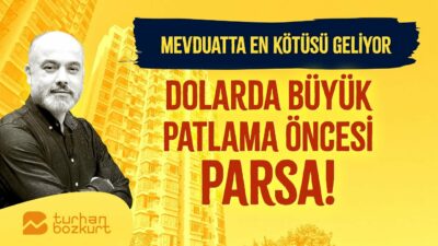 Mevduatta en kötüsü geliyor! Dolarda büyük patlama öncesi parsa! | Turhan Bozkurt