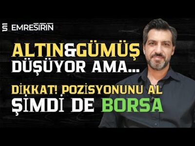 ALTIN VE GÜMÜŞ DÜŞÜYOR AMA... SIRA BORSAYA MI GELDİ? POZİSYONUNU AYARLA! Emre ŞİRİN #borsa #altın