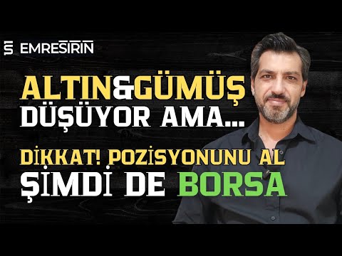 ALTIN VE GÜMÜŞ DÜŞÜYOR AMA... SIRA BORSAYA MI GELDİ? POZİSYONUNU AYARLA! Emre ŞİRİN #borsa #altın