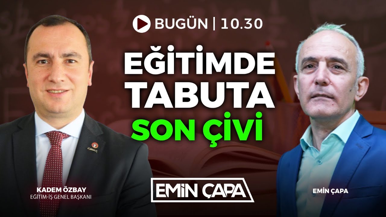 #CANLI Eğitimde Tabuta Son Çivi I Kadem Özbay - Emin Çapa