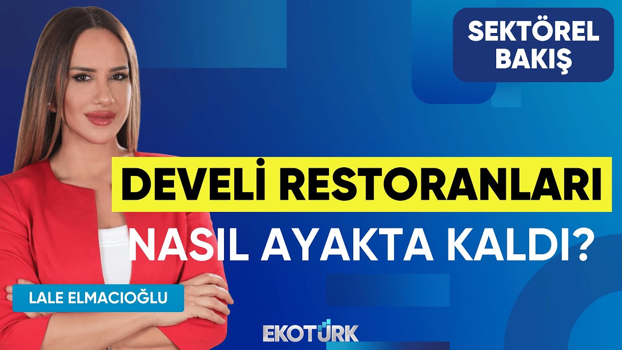 Develi Restoranları Nasıl Ayakta Kaldı? | Sektörel Bakış | Nuri Develi | Lale Elmacıoğlu