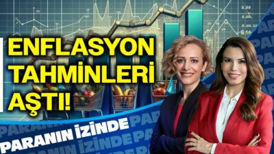 Enflasyon Tahminleri Aştı! Şimdi ne olacak? Paranın İzinde | Nilüfer Sezgin