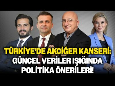 Türkiye’de Akciğer Kanseri: Güncel Veriler Işığında Politika Önerileri