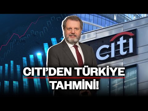 Citi'den Türkiye Tahmini, Reel Sektörün Son Durumu: Hakan Güldağ Yorumladı!