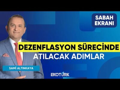 Dezenflasyon Sürecinde Atılacak Adımlar | Furkan Duranoğlu | Sami Altınkaya | Sabah Ekranı
