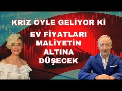 KRİZ ÖYLE BİR GELİYOR Kİ EV FİYATLARI MALİYETİNİN ALTINA DÜŞECEK