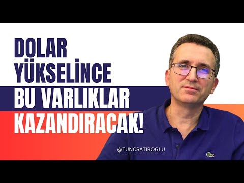 Dolar Yükselince Bu Varlıklar Kazandıracak