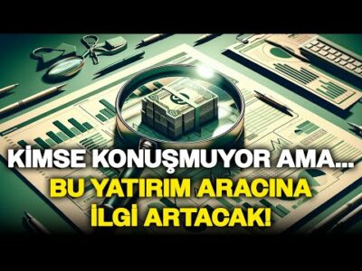 Altın, Borsa Yükseliyor Ama... Kimse Bu Yatırım Aracını Konuşmuyor: İLGİ ARTACAK!