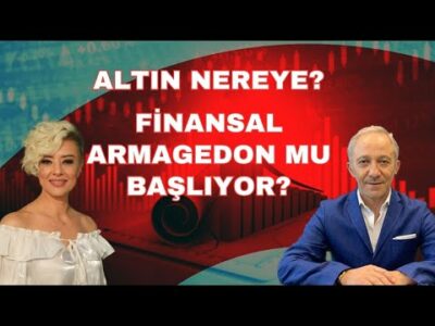 ALTIN NEREYE? FİNANSAL ARMAGEDON MU BAŞLIYOR?