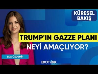 Trump'ın Gazze Planı Neyi Amaçlıyor? | Küresel Bakış | Doç. Dr. Fatih Fuat Tuncer | Eda Özdemir