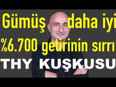 Gümüş mü altın mı? | %6,700 getirinin sırrı | Borsada THY kuşkusu