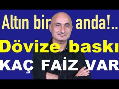 Altında bir anda düştü ama... | Bankalarda kaç faiz var? | Dövize baskı | Borsa sıkıştı
