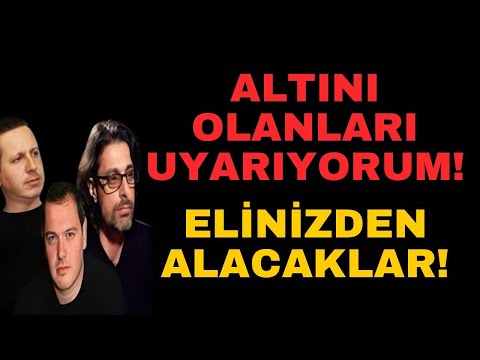 ALTINI OLANLARI UYARIYORUM! ELİNİZDEN ALACAKLAR!
