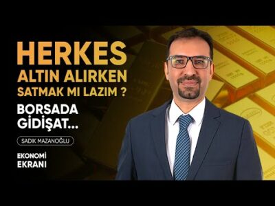 Bu Seviyeden Altın Satmak Mantıklı Mı ? | Sadık Mazanoğlu | Ekonomi Ekranı