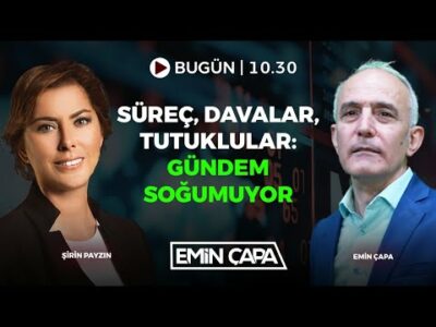 Süreç, Davalar, Tutuklular: Gündem Soğumuyor | Şirin Payzın - Emin Çapa