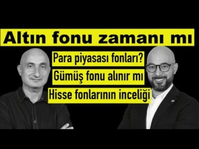 Altın fonu zamanı mı? I Para piyasası fonları? I Hisse fonlarının inceliği