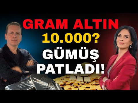 GRAM ALTIN 10.000'E GİDER Mİ? GÜMÜŞ PATLADI!