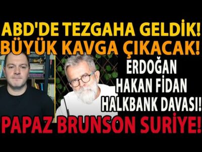 ABD'DE TEZGAHA GELDİK! BÜYÜK KAVGA ÇIKACAK! ERDOĞAN HAKAN FİDAN HALKBANK DAVASI PAPAZ BRUNSON SURİYE