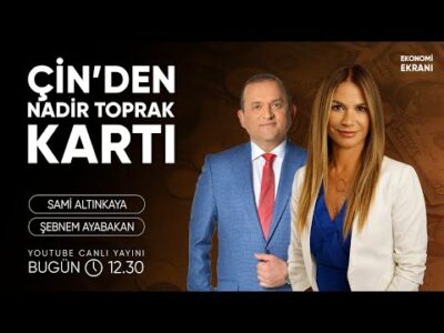 Çin'den Nadir Toprak Kartı | Şebnem Ayabakan | Ekonomi Ekranı