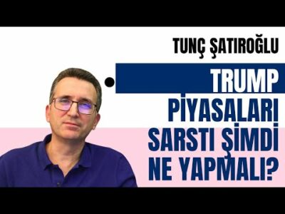 Trump Piyasaları Sarstı Şimdi Ne Yapmalı?