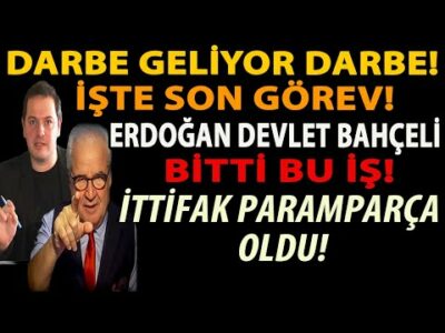 DARBE GELİYOR DARBE! İŞTE SON GÖREV! ERDOĞAN DEVLET BAHÇELİ BİTTİ BU İŞ! İTTİFAK PARAMPARÇA OLDU!