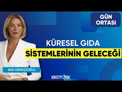 Küresel Gıda Sistemlerinin Geleceği | Rapor | Ahu Orakçıoğlu | Murat Alsan | Erdem Erdem