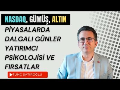 Piyasalarda Dalgalı Günler Yatırımcı Psikolojisi ve Fırsatlar