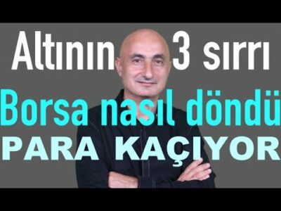 Altındaki yükselişin 3 sırrı | Yurtdışına para kaçışı | Borsa nasıl döndü?