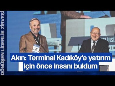 Terminal Kadıköy’e Yatırımda Önce İnsanı Buldum| Hamdi Akın & Vahap Munyar |Dönüşen Liderlik Zirvesi
