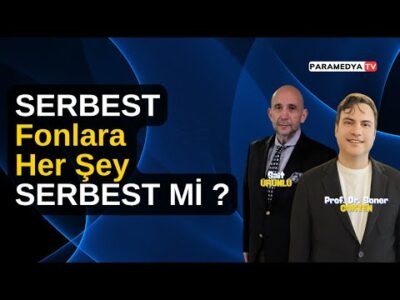 Serbest Fonlara Borsada Her Şey Serbest mi ? | SONER GÖKTEN-SAİT ÜRÜNLÜ