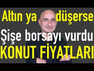 Altın nasıl düşer? | Şişecam borsayı vurdu | Konut fiyatları düşüyor mu?