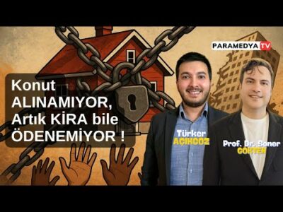 Konut Sektörü ÇÖKTÜ: Barınma Hakkı Nasıl Gasp Ediliyor ? | SONER GÖKTEN-TÜRKER AÇIKGÖZ