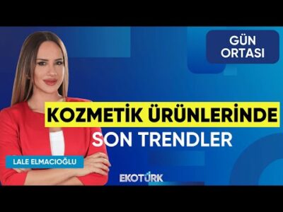 Kozmetik Ürünlerinde Son Trendler | Nazan Eke | Lale Elmacıoğlu | Gün Ortası