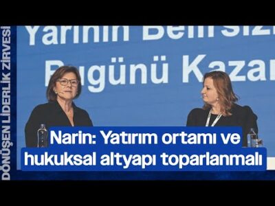 Yatırım Ortamı Güçlenmeli | Oya Narin & Handan Sema Ceylan | Dönüşen Liderlik Zirvesi