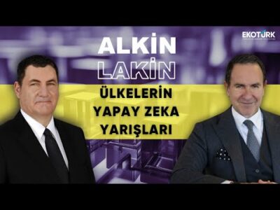 ALKİN LAKİN | Ülkelerin Yapay Zeka Yarışları | Kerem Alkin | Emre Alkin