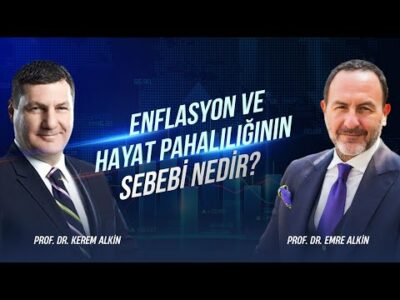 Enflasyon ve Hayat Pahalılığının Sebebi Nedir? | Kerem Alkin - Emre Alkin