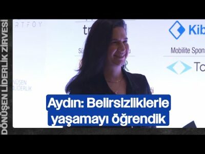 Ayşe Seher Aydın: Belirsizliklerle Yaşamayı Öğrendik | Dönüşen Liderlik Zirvesi