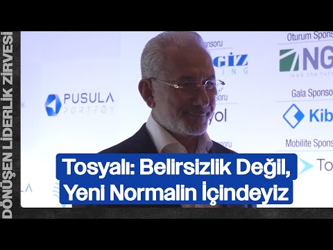 Fuat Tosyalı: Belirsizlik Değil, Yeni Normalin İçindeyiz | Dönüşen Liderlik Zirvesi