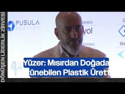 Hakan Yüzer: Mısırdan Doğada Çözünebilen Plastik Ürettik | Dönüşen Liderlik Zirvesi