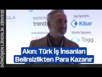 Hamdi Akın: Türk İş İnsanları Belirsizlikten Para Kazanır | Dönüşen Liderlik Zirvesi