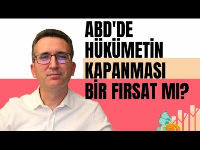 ABD'de Hükümet Kapanması Bir Fırsat mı? Tüm Piyasalar İçin Detaylı Analiz.