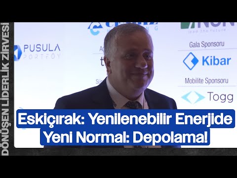 Mustafa Eskiçırak: Yenilenebilir Enerjide Yeni Normal Depolama | Dönüşen Liderlik Zirvesi