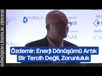 Tolga Murat Özdemir: Enerji Dönüşümü Artık Bir Tercih Değil, Zorunluluk | Dönüşen Liderlik Zirvesi