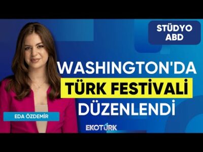 Washington'da Türk Festivali Düzenlendi | Stüdyo ABD | Anıl Sural | Eda Özdemir