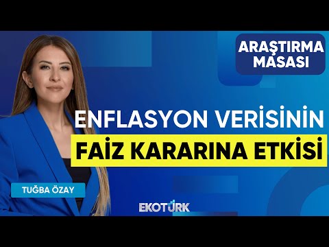 Enflasyon Verisinin Faiz Kararına Etkisi | Cem Kaya | Tuğba Özay | Araştırma Masası