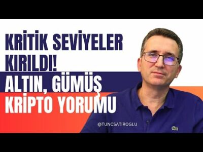 Kritik Seviyeler Kırıldı! Altın, Gümüş, Kripto Yorumu