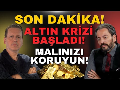SON DAKİKA! ALTIN KRİZİ BAŞLADI! MALINIZI KORUYUN!