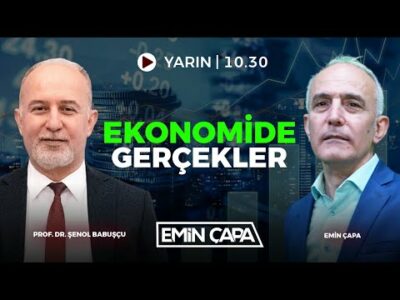 #CANLI Ekonomide Gerçekler I Prof. Dr. Şenol Babuşcu & Emin Çapa