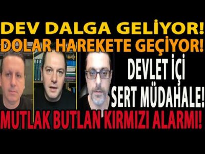 DEV DALGA GELİYOR! DOLAR HAREKETE GEÇİYOR! MUTLAK BUTLAN KIRMIZI ALARMI! DEVLET İÇİ SERT MÜDAHALE!