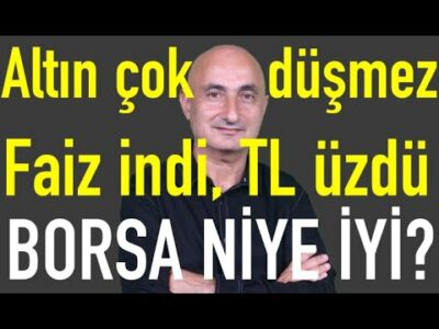 Altın çok düşmez | Faiz indi, TL üzebilir | Kurultay Davası? | Borsa neden çıktı?